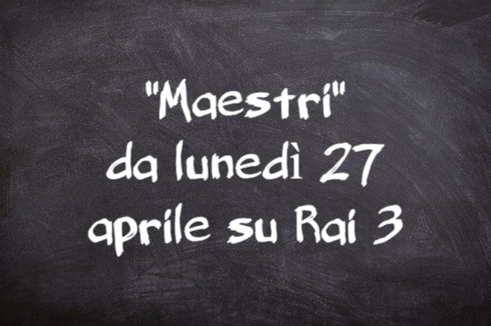 Maestri, la nuova trasmissione per la Scuola di Rai 3 in tv da lunedì 27 aprile