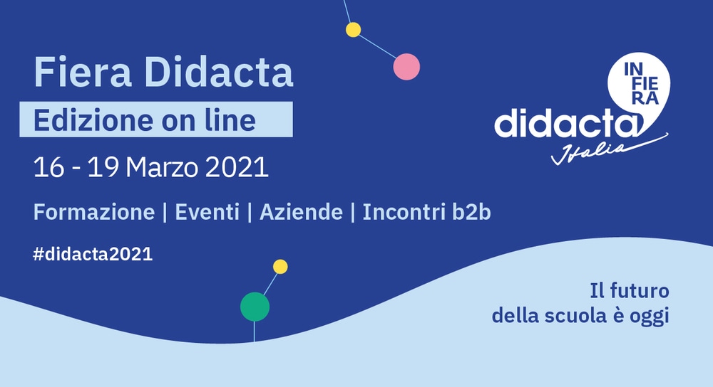 Didacta 2021: la Fiera Online dal 16 al 19 marzo