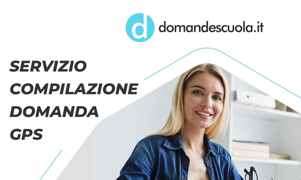 Compilazione Domande GPS 2022: aiuto e consulenza su Domande Scuola