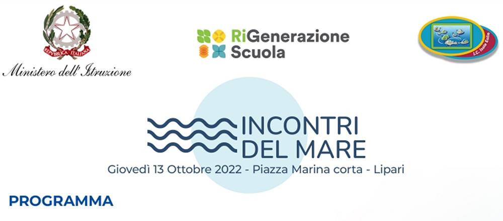Incontri del Mare a Lipari 2022, piano RiGenerazione Scuola: 13/14 ottobre