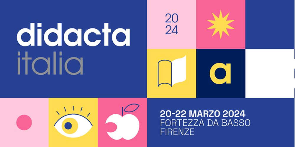 Fiera Didacta Italia a Firenze 2024 alla Fortezza da Basso: 20/22 marzo