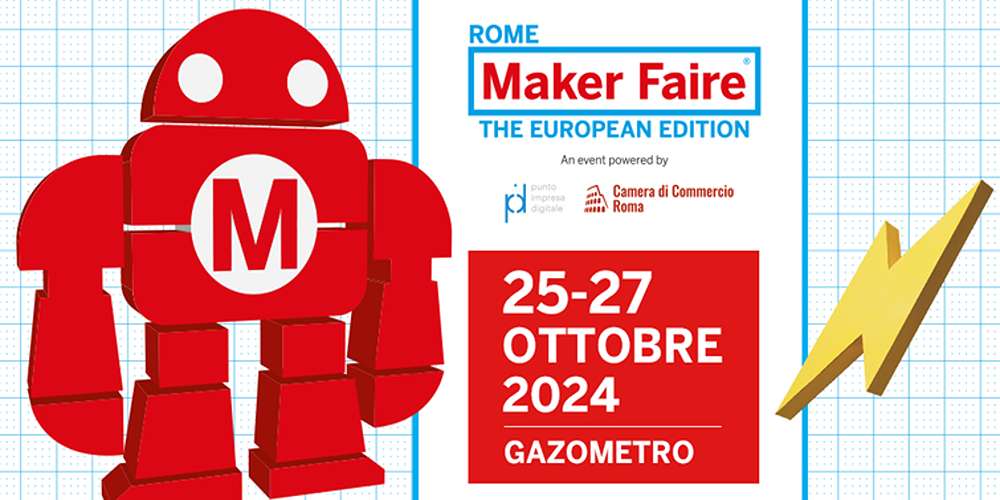Maker Faire Rome 2024: la dodicesima edizione a Roma al Gazometro Ostiense dal 25 al 27 ottobre